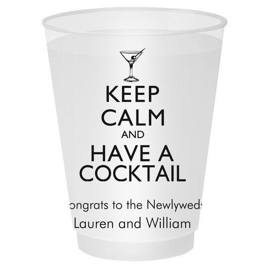 Keep Calm and Have a Cocktail Shatterproof Cups